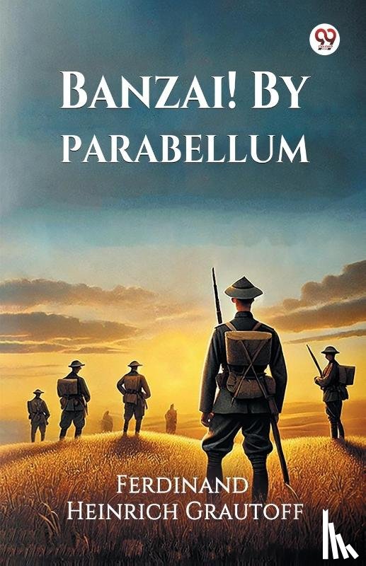 Grautoff, Ferdinand Heinrich - Banzai! By Parabellum