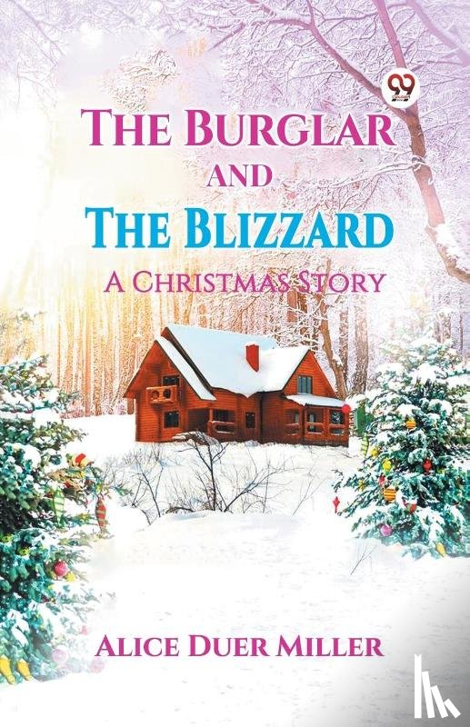 Miller, Alice Duer - The Burglar And The Blizzard A Christmas Story