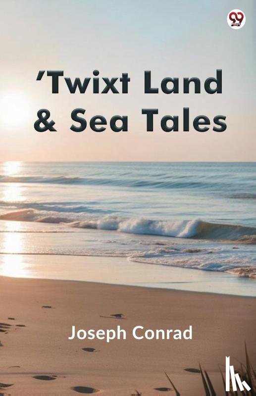 Conrad, Joseph - ’Twixt Land & Sea Tales (Edition1)