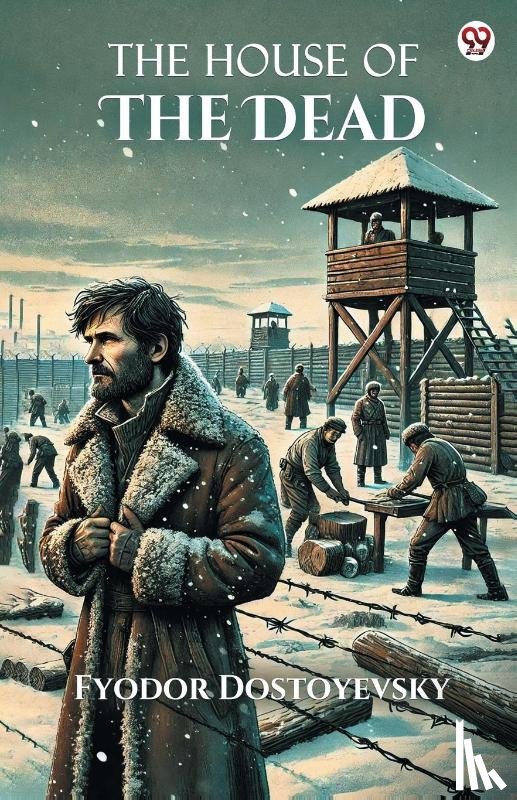 Dostoyevsky, Fyodor - The House Of The Dead (Edition1)