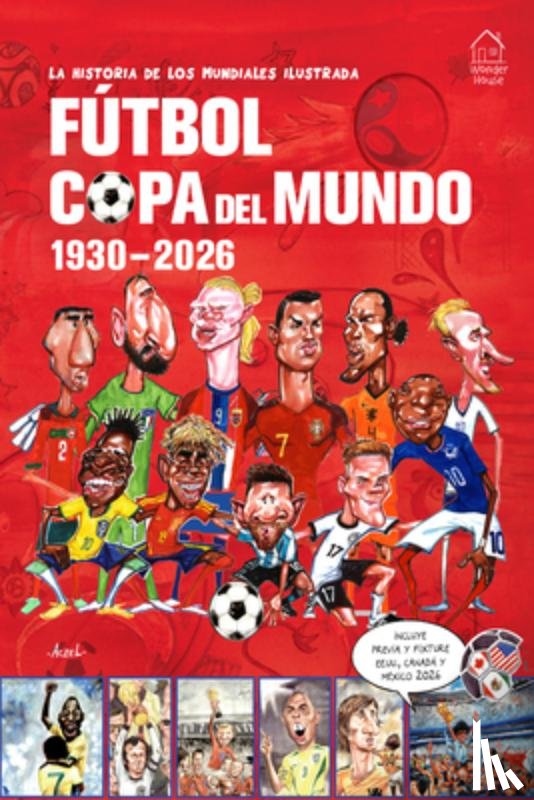 Aczel, Germán - La Historia de Los Mundiales Ilustrada Copa del Mundo 1930-2026 (Spanish) / The Illustrated History of World Cup 1930 - 2026