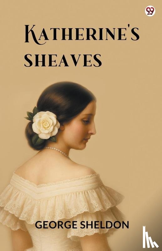 Sheldon, George - Katherine's Sheaves (Edition1)
