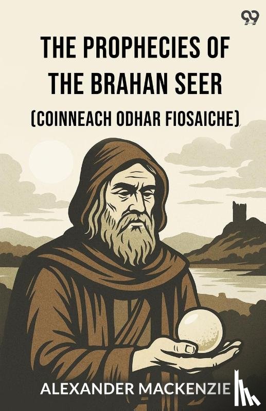 MacKenzie, Alexander - The Prophecies Of The Brahan Seer(Coinneach Odhar Fiosaiche) (Edition1)
