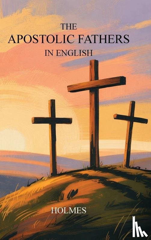Holmes - The Apostolic Fathers in English