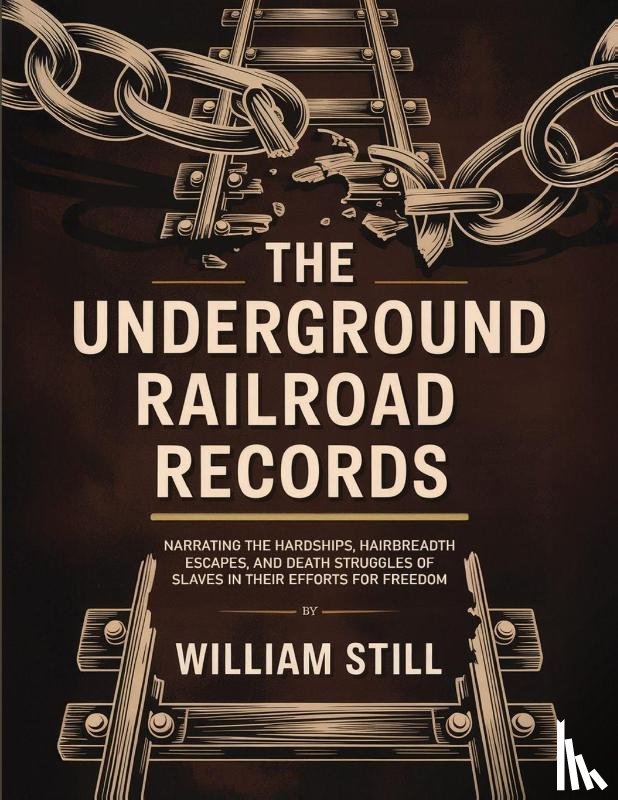William Still - The Underground Railroad Records