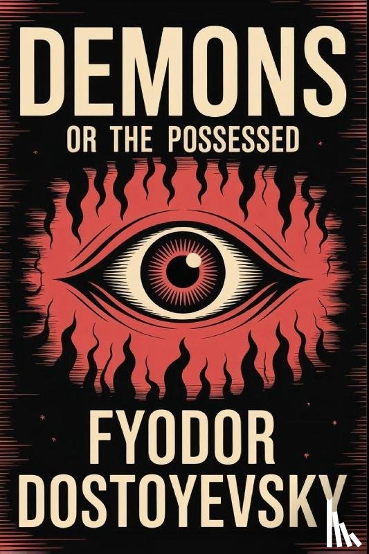 Fyodor Dostoyevsky - Demons or The Possessed