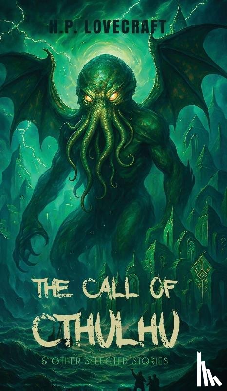 Lovecraft, H. P. - THE CALL OF CTHULHU & OTHER SELECTED STORIES