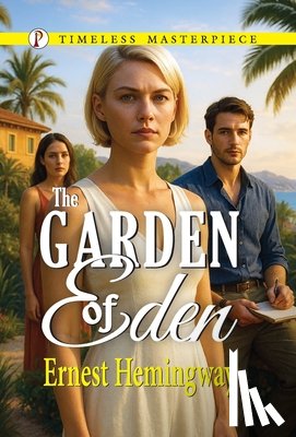 Hemingway, Ernest - The Garden of Eden