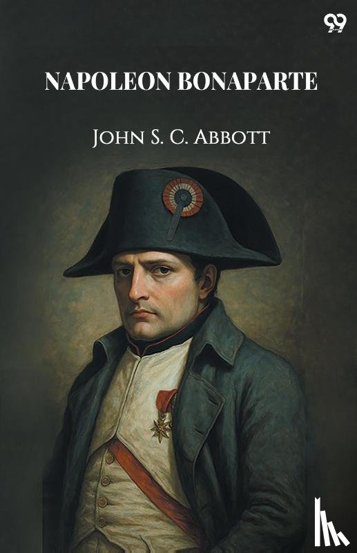 Abbott, John S C - Napoleon Bonaparte (Edition1)