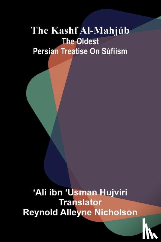 Ibn 'Usman Hujviri, 'Ali - The Kashf Al-Mahjúb