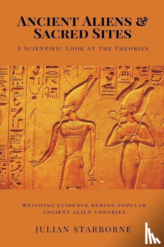 Starborne, Julian - Ancient Aliens & Sacred Sites