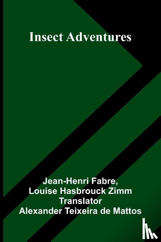 Fabre, Jean-Henri, Hasbrouck Zimm, Louise - Insect Adventures