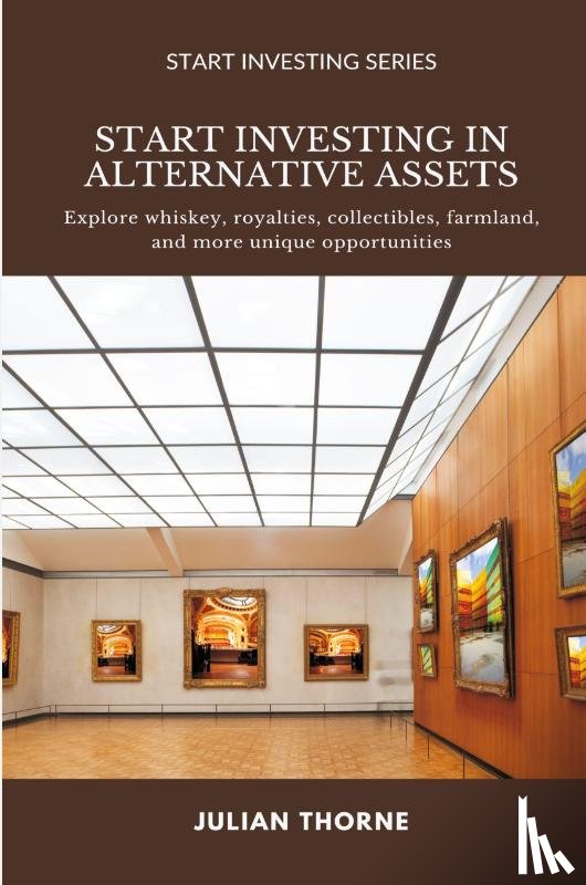 Thorne, Julian - Start Investing in Alternative Assets