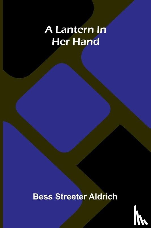 Streeter Aldrich, Bess - A Lantern In Her Hand