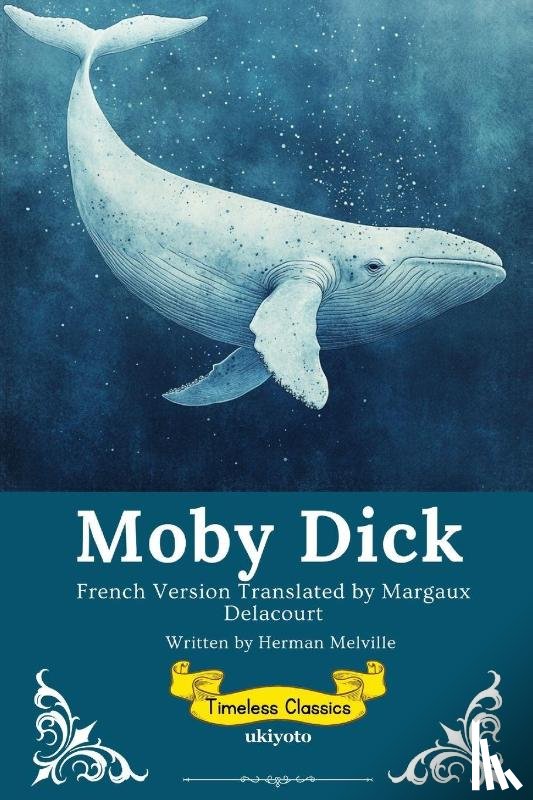 Herman Melville - Moby Dick French Version | Timeless Classics