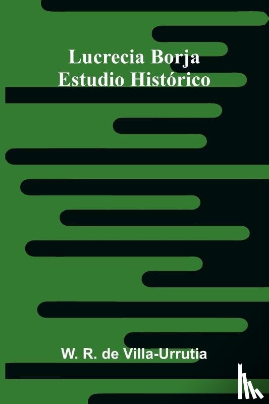 R. de Villa-Urrutia, W. - Lucrecia Borja
