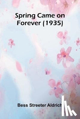 Streeter Aldrich, Bess - Spring Came On Forever (1935)