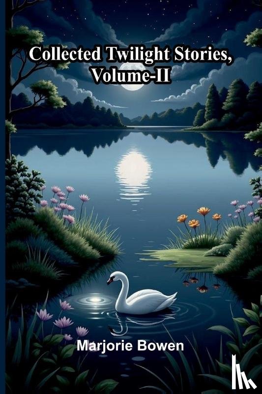 Bowen, Marjorie - Collected Twilight Stories, Vol. Ii