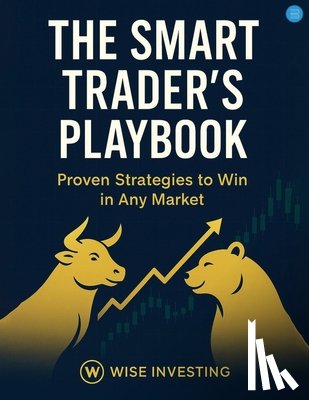 M. Pagi, Hemant Kumar - The Smart Traders Play Book: Proven Strategies to Win Any Market