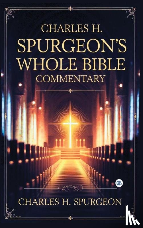 H. Spurgeon, Charles - Charles H. Spurgeon's Whole Bible Commentary