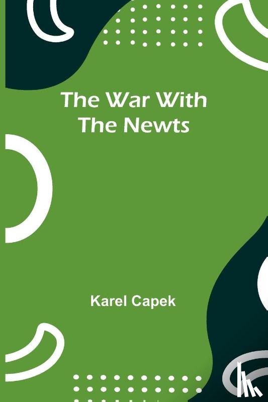Capek, Karel - The War with the Newts
