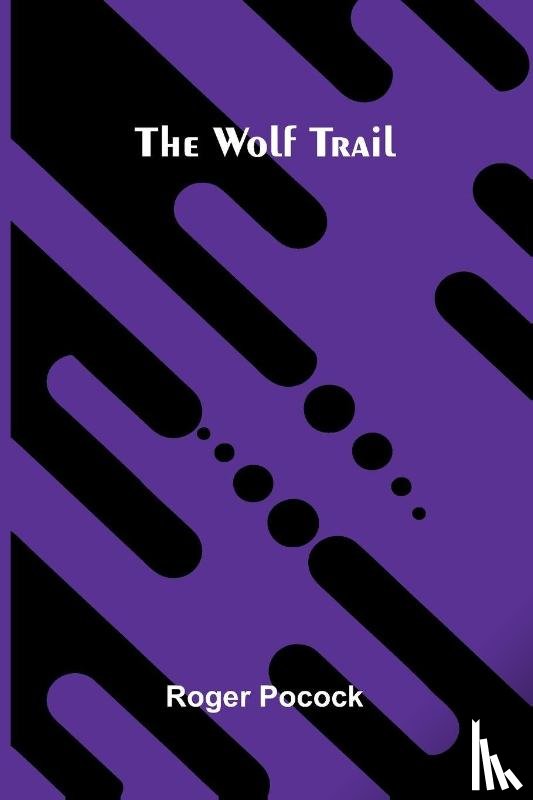 Pocock, Roger - The wolf trail