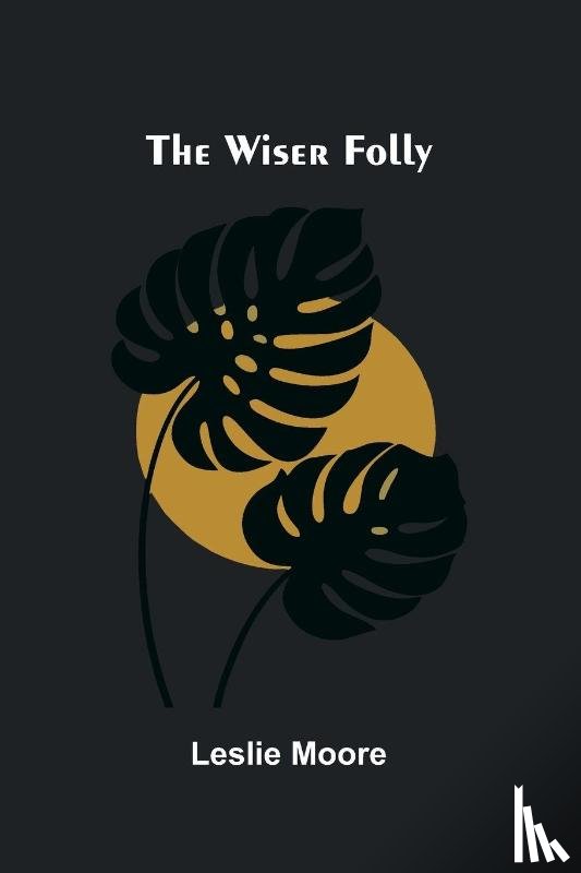 Moore, Leslie - The wiser folly