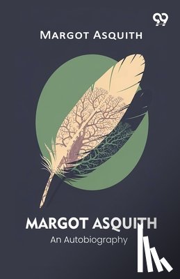 Asquith, Margot - Margot Asquith An Autobiography