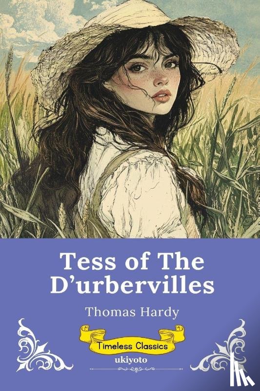 Thomas Hardy - Tess of the d'Urbervilles | Timeless Classics