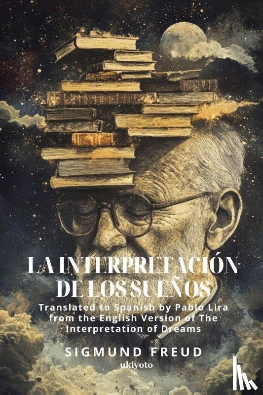 Sigmund Freud - La interpretación de los sueños | Spanish version of The Interpretation of Dreams