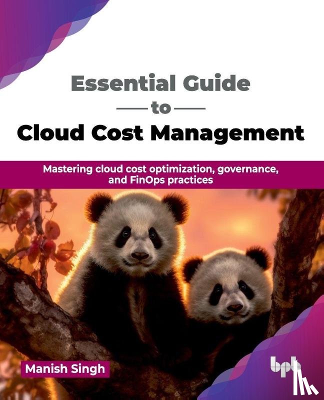 Singh, Manish - Essential Guide to Cloud Cost Management