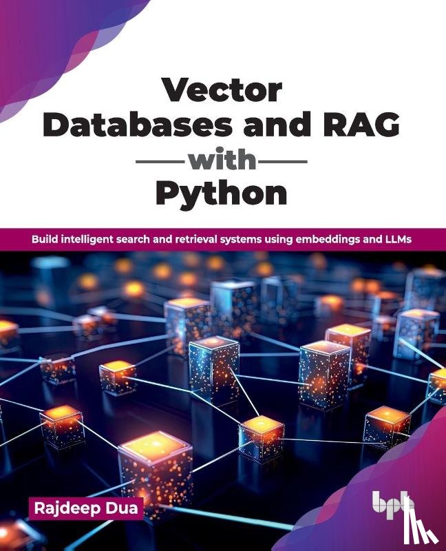 Dua, Rajdeep - Vector Databases and RAG with Python