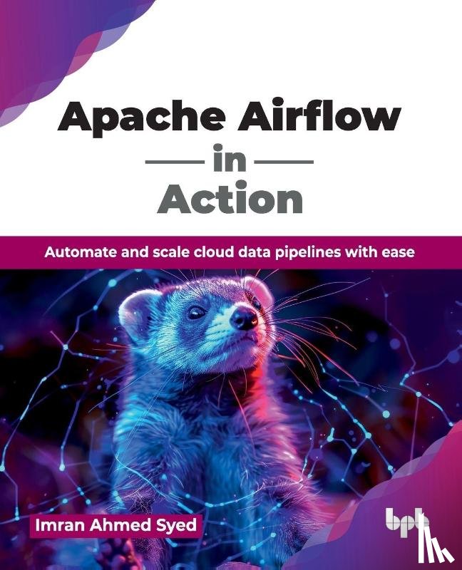 Syed, Imran A. - Apache Airflow in Action