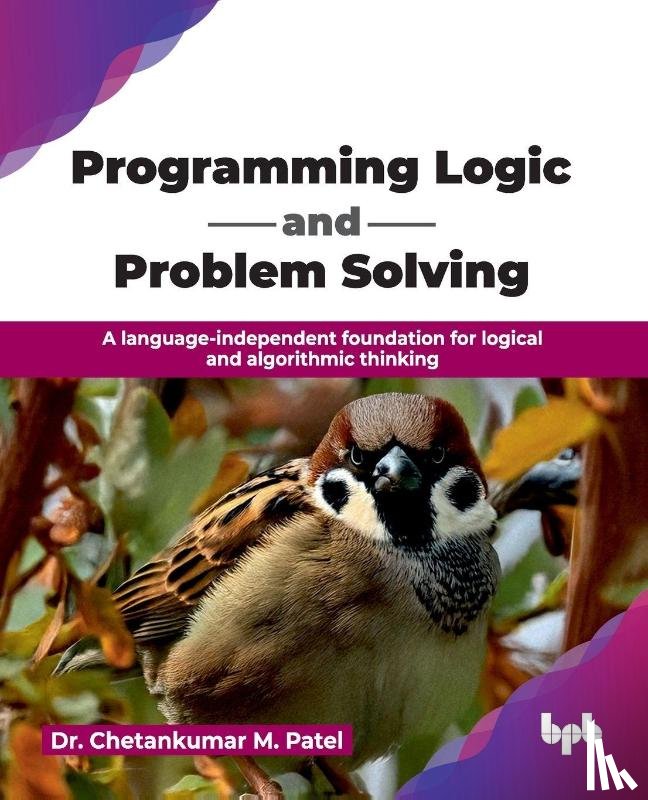Patel, Chetankumar M. - Programming Logic and Problem Solving