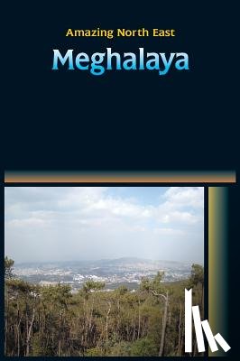 Devi, Aribam Indubala - Amazing North East-Meghalaya