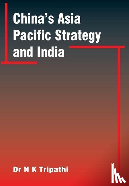 Tripathi, Narendra Kumar - China'S Asia-Pacific Strategy and India