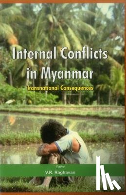 Raghavan, V. R. - Internal Conflicts in Myanmar