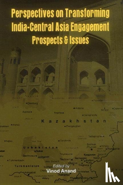 Anand, Vinod - Perspectives on Transforming India- Central Asia Engagement