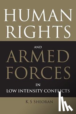 Sheoran, Col Ks - Human Rights and Armed Forces in Low Intensity Conflicts