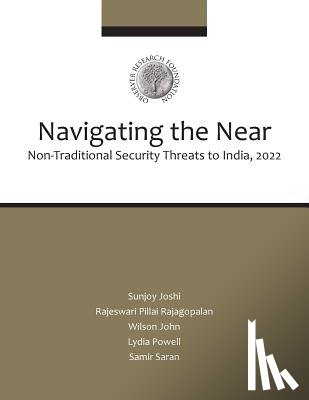 Joshi, Sunjoy - Navigating the Near Non-Traditional Security Threats to India, 2022