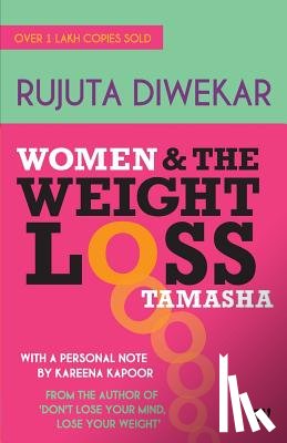 Diwekar, Rujuta - Women & the Weight Loss Tamasha