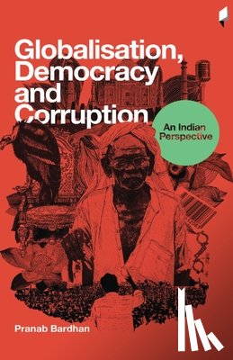 Bardhan, Pranab - Globalisation, Democracy and Corruption an Indian Perspective