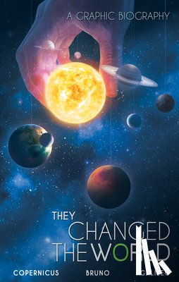 Hoskin, Rik - They Changed the World: Copernicus-Bruno-Galileo