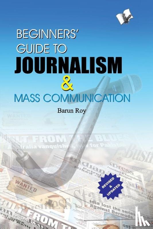 Roy, Barun - BEGINNERS' GUIDE TO JOURNALISM & MASS COMMUNICATION