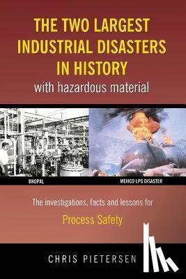 Pietersen, Chris - The Two Largest Industrial Disasters in History with Hazardous Material