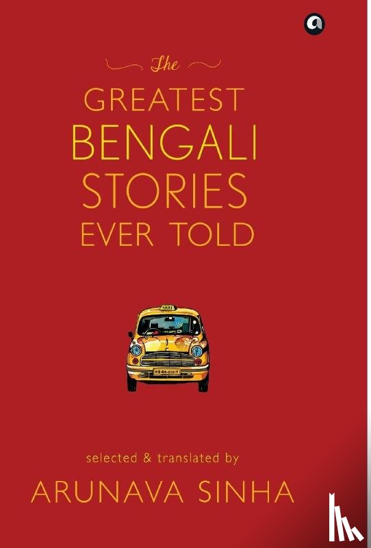 Sinha, Arunava - The Greatest Bengali Stories Ever Told