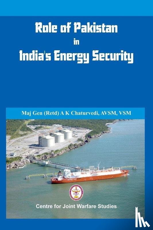Chaturvedi, A. K. - Role of Pakistan in India's Energy Security