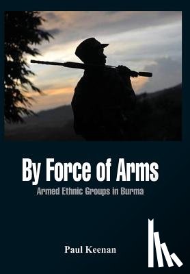 Keenan, Paul - By Force of Arms