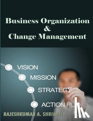 Shrimali, Rajeshkumar a. - Business organisation and change management