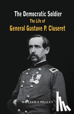Phalen, William J. - The Democratic Soldier